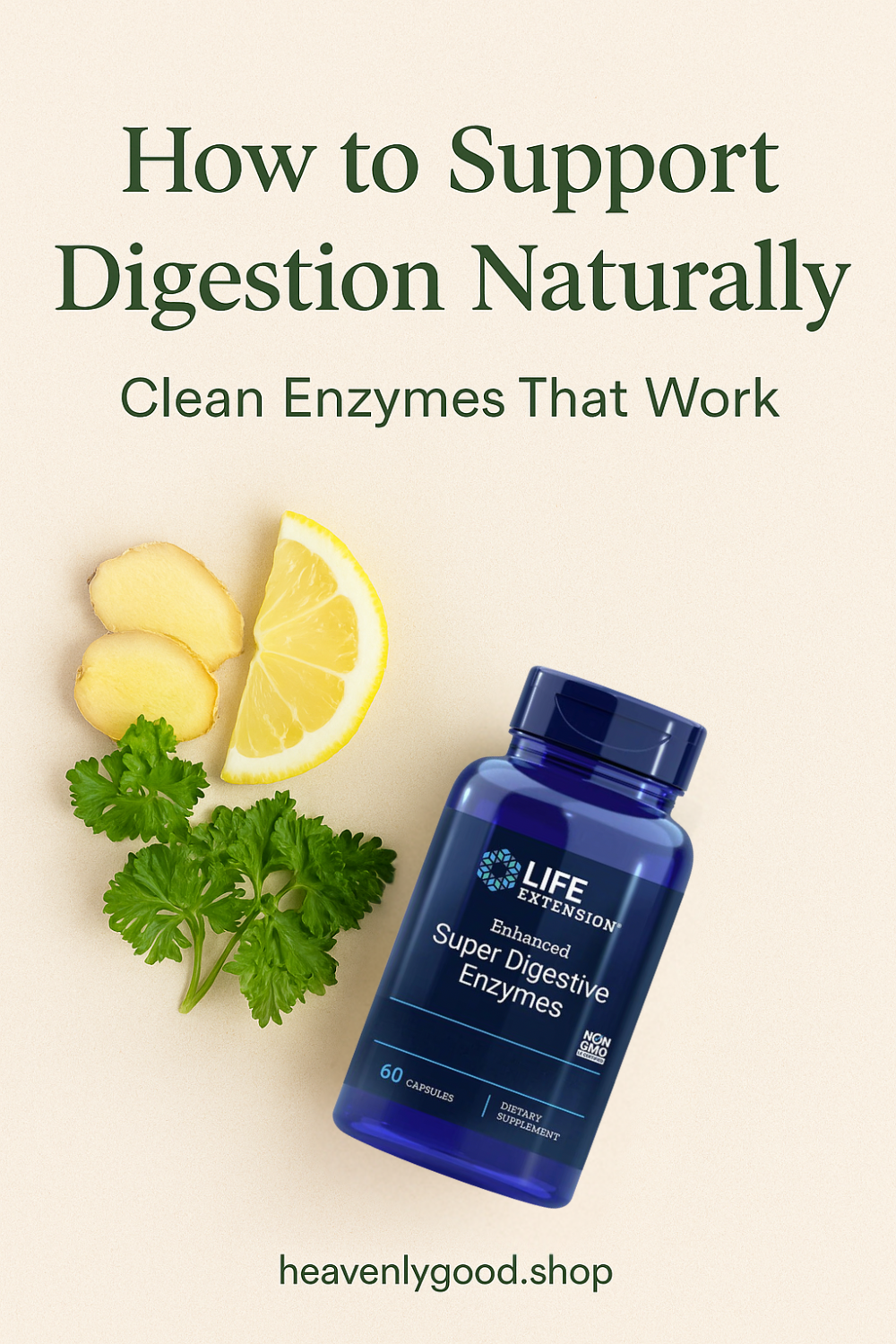 Flat lay image featuring a bottle of Life Extension Enhanced Super Digestive Enzymes on a neutral background, surrounded by fresh parsley, lemon slices, and ginger, with overlaid text reading "How to Support Digestion Naturally – Clean Enzymes That Work