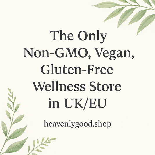 Why Heavenly Good is Different: Clean, Non-GMO, Vegan & Gluten-Free Wellness in the UK & Europe